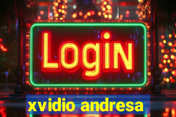 xvidio andresa